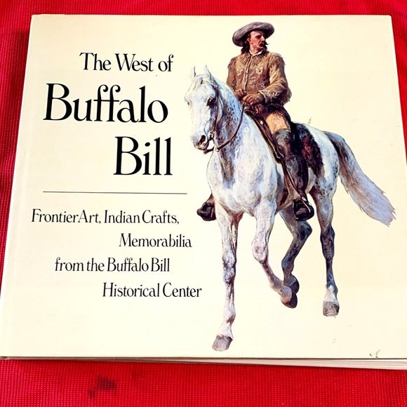 Hardcover “The  West of Buffalo Bill “ Frontier Art, Indian Crafts, Memorabilia - Picture 1 of 5